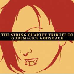 Godsmack : The String Quartet Tribute to Godsmack's Godsmack